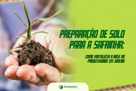 Preparar o solo agora é garantir resultado na safrinha